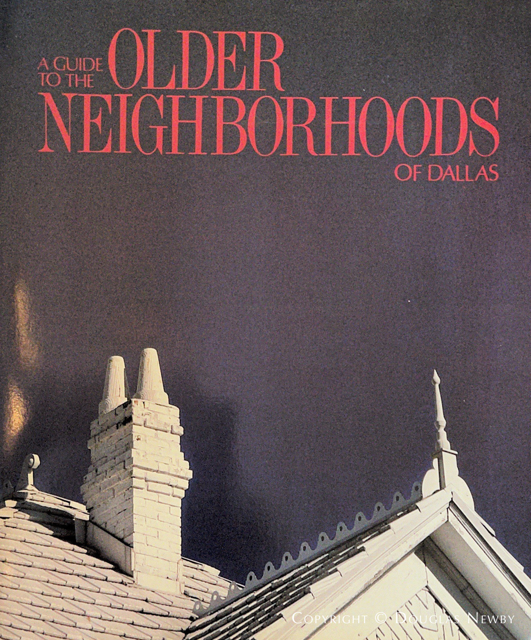 The first book on Dallas Neighborhoods, Principal Writer Douglas Newby