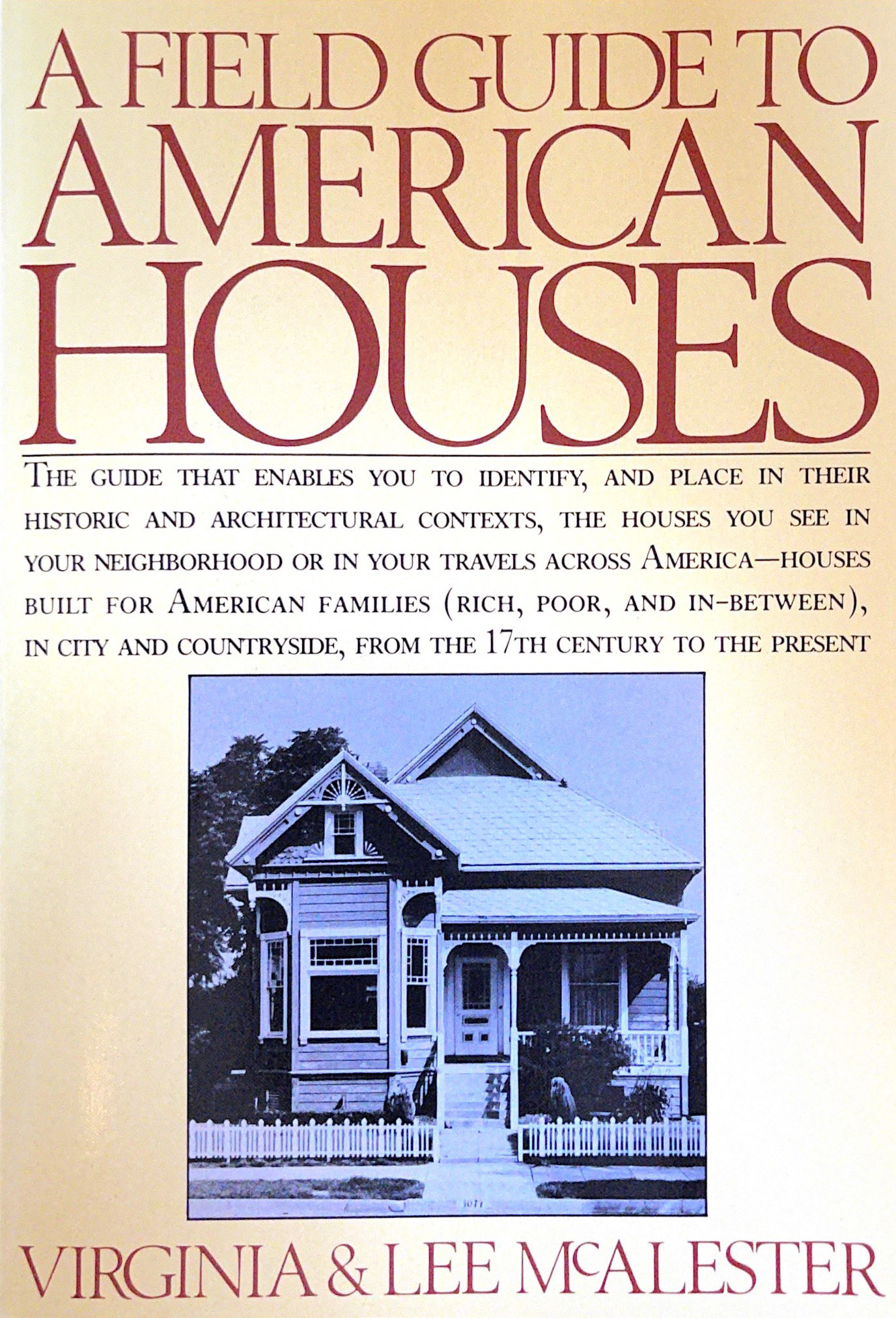 A Field Guide to American Houses by Virginia & Lee McAlester